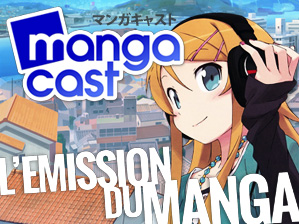 Mangacast, le podcast du manga et de l'animation japonaise