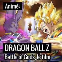 Dragon Ball Z « Battle of Gods »  