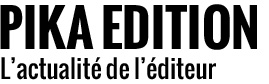 Pika Edition, l'actualité de l'éditeur