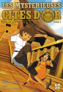 Les Mystérieuses Cités d'Or Tome 01 - Kazé Manga
