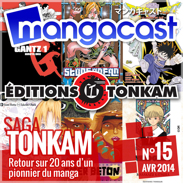 Mangacast N°15 - Saga : Tonkam, retour sur 20 ans d'un pionnier du manga