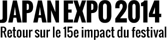  Japan Expo 2014, retour sur le 15ème impact du festival