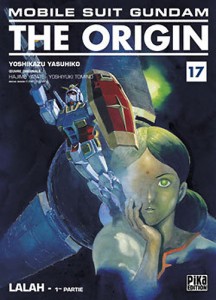 MOBILE SUIT GUNDAM: THE ORIGIN - TOME 17