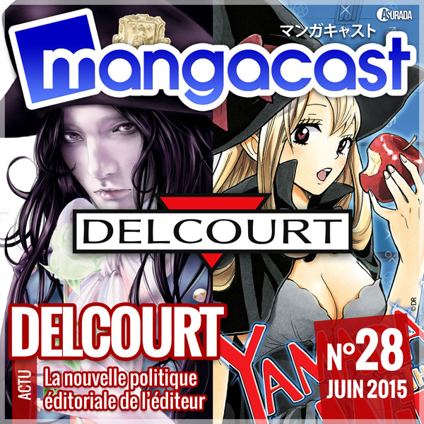Mangacast N°28 – Actualité : Delcourt Manga, la nouvelle politique éditoriale de l'éditeur