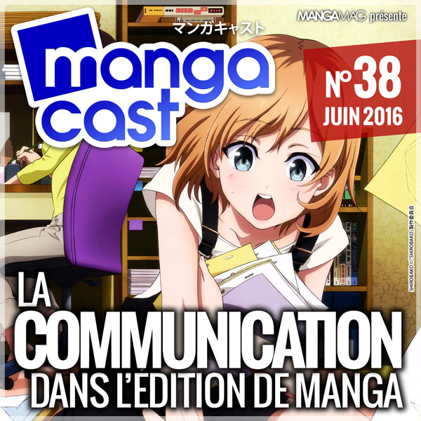 Mangacast N°38 : La communication dans l'édition de manga