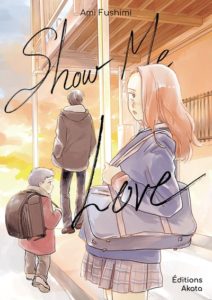 Couverture du tome 1 de Show me love chez Akata