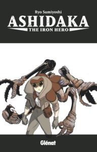 Couverture du tome 1 de Ashidaka the iron hero chez Glénat