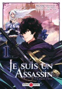 Couverture du tome 1 de Je suis un assassin (et je surpasse le héros) chez Doki-Doki