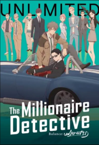 Affiche de The millionaire detective balance unlimited chez Wakanim