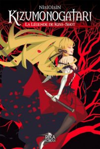 Couverture du 1er roman de Kizumonogatari chez Pika