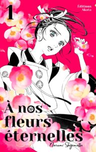 Couverture du tome 1 de A nos fleurs éternelles chez Akata