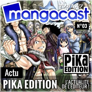 Mangacast n°03 - Actu : PIka Edition