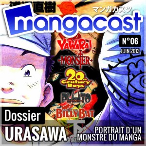 Mangacast N°06 - Dossier : Naoki URASAWA, portrait d'un monstre du manga | Invité : Alexis ORSINI (LaBaseSecrete.fr)