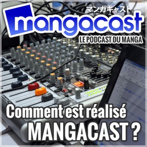 Comment est réalisé Mangacast ?