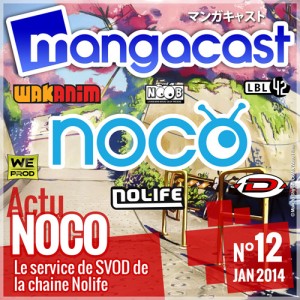 Mangacast N°12 - Dossier d'Actu : Noco, le service de SVOD de la chaine Nolife