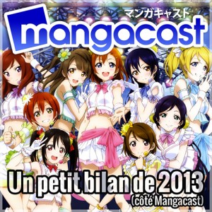 Mangacast en 2013, un petit bilan...