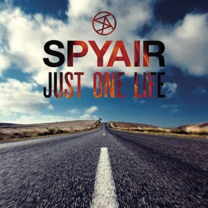 SPYAIR - JUST ONE LIFE