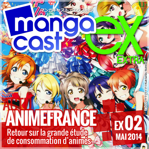 Mangacast Extra EX:02 - Dossier d'Actu : AnimeFrance, retour sur la grande étude de consommation d'animés