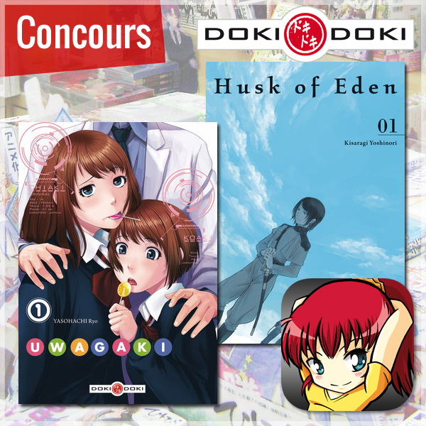 [Concours] Gagnez les tome 1 de Husk of Eden et Uwagaki avec Doki-Doki !