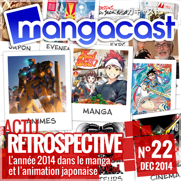 Mangacast N°22 - Dossier d'Actu : Rétrospective 2014, retour sur une année de manga et de japanime