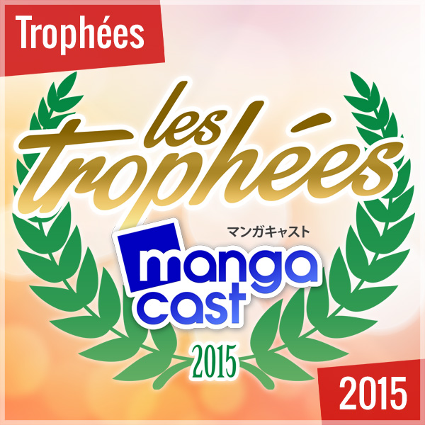 Les Trophées Mangacast 2015 : votez pour le manga de l'année !