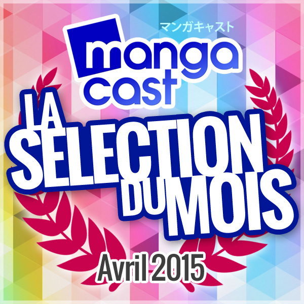 La Sélection Manga du Mois : Avril 2015