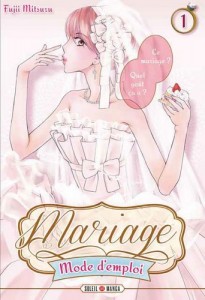 Mariage, Mode d'Emploi - Tome 01