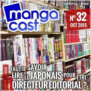 Mangacast N°32 - Débat : Faut-il savoir lire le japonais pour être directeur éditorial ?