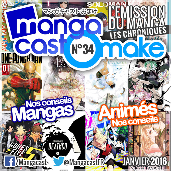 Mangacast Omake N°34 - Janvier 2016
