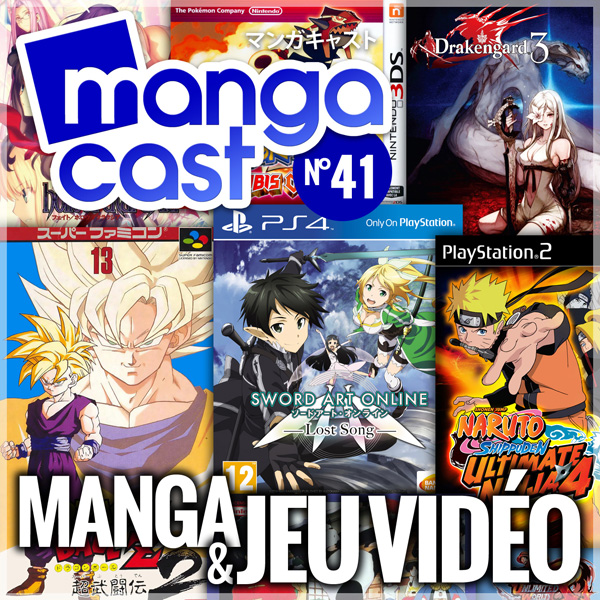 Mangacast n°41 : Manga & Jeu Vidéo