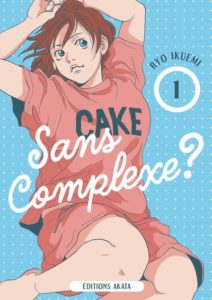 Couverture du tome 1 de Sans complexe? chez Akata