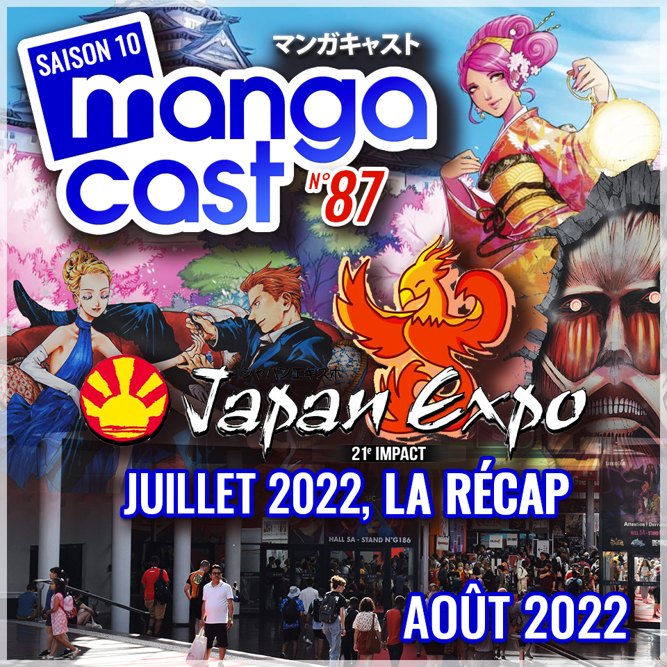 Cartouche du Mangacast n°87 sur la Récap' Japan Expo 2022