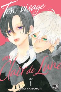 Couverture du tome 1 de Ton visage au clair de lune chez Pika