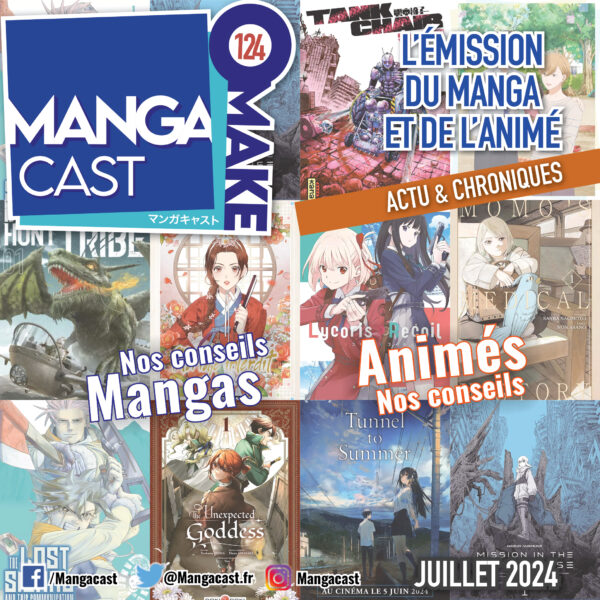 Mangacast Omake n°124 - Juillet 2024 - Mangacast L'émission du manga et ...