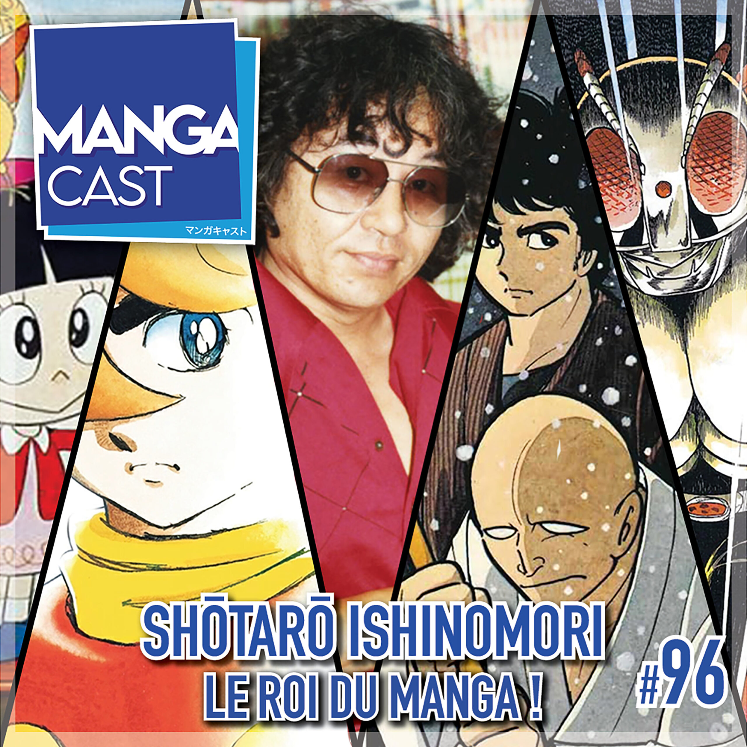 Mangacast n°96 – Shōtarō Ishinomori, Le Roi du Manga !
